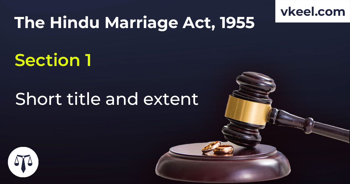 Section 1 Hindu Marriage Act 1955 – Short title and extent