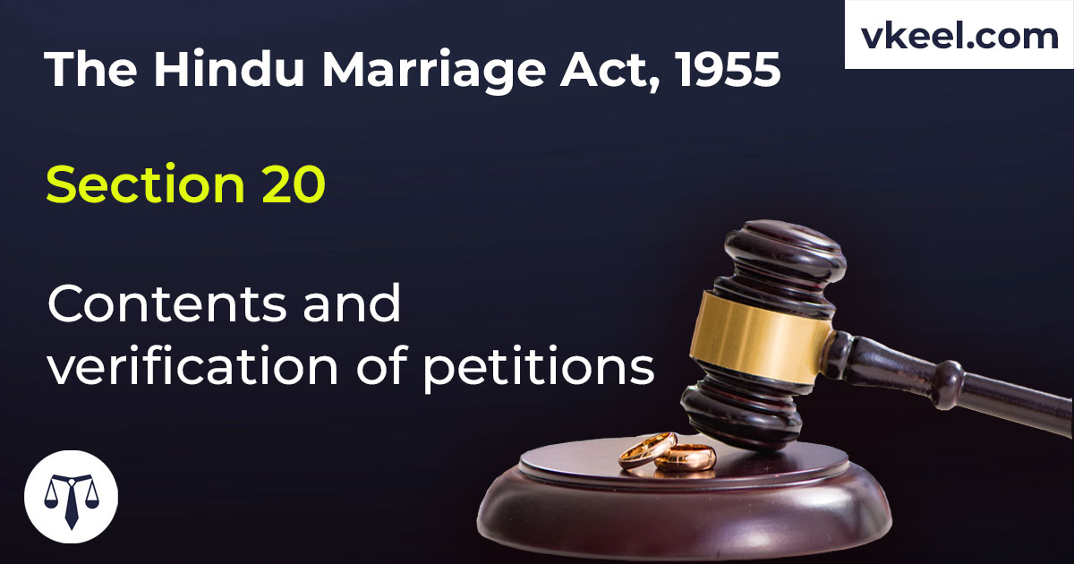Section 20 Hindu Marriage Act 1955 – Contents and verification of petitions