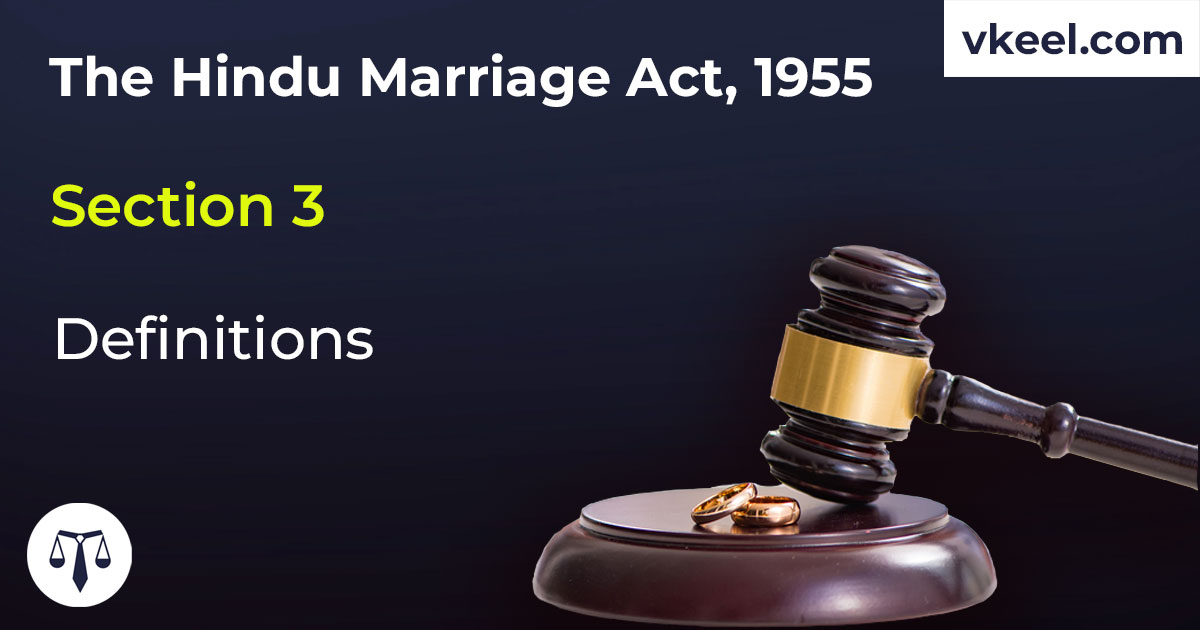 Section 3 Hindu Marriage Act 1955- Definitions