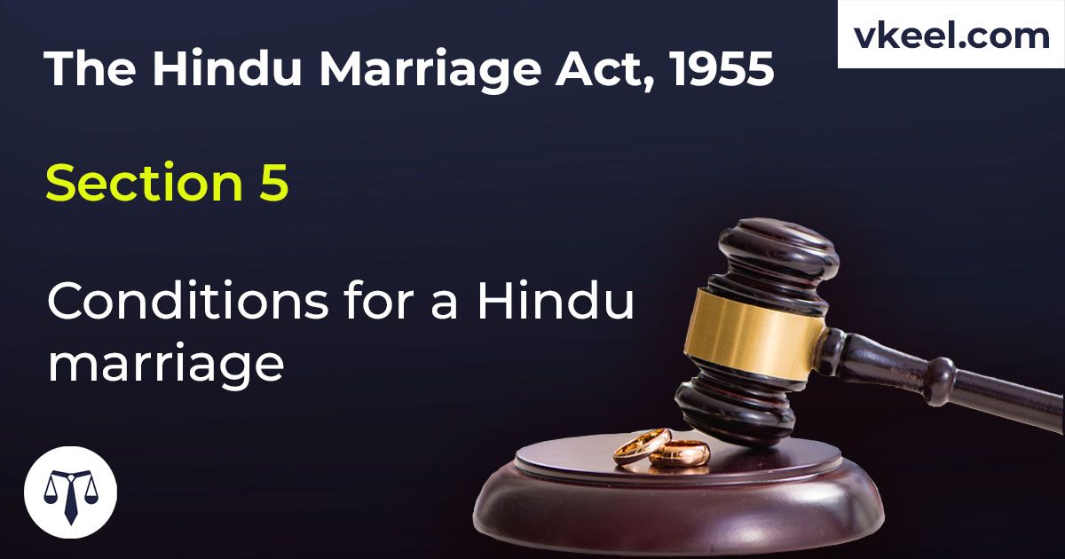 Section 5 Hindu Marriage Act 1955 – Conditions for a Hindu marriage