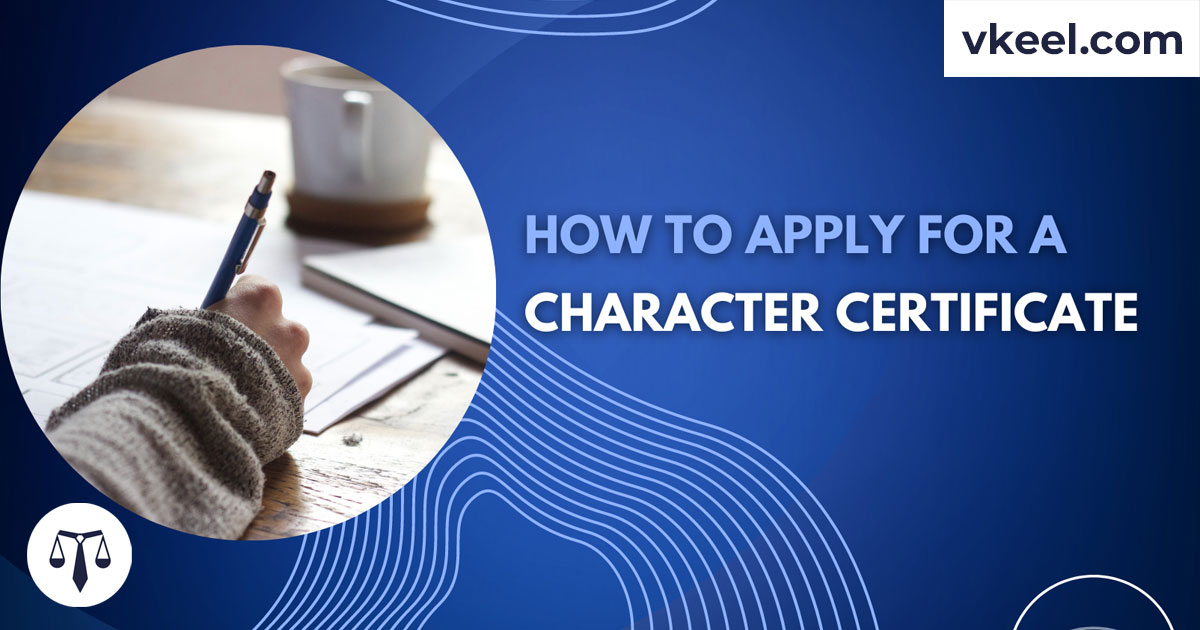 How to Apply for a Character Certificate?