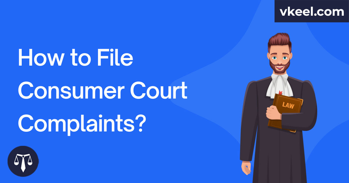 How to File Consumer Court Complaint?