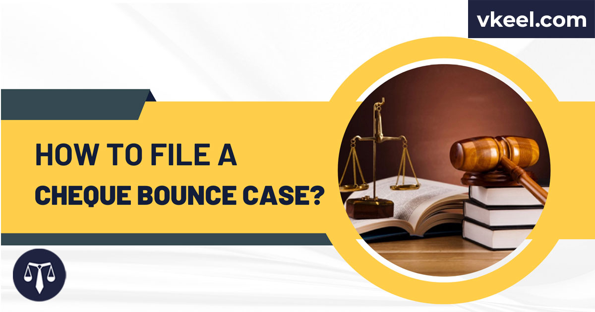 How to File a Cheque Bounce Case?