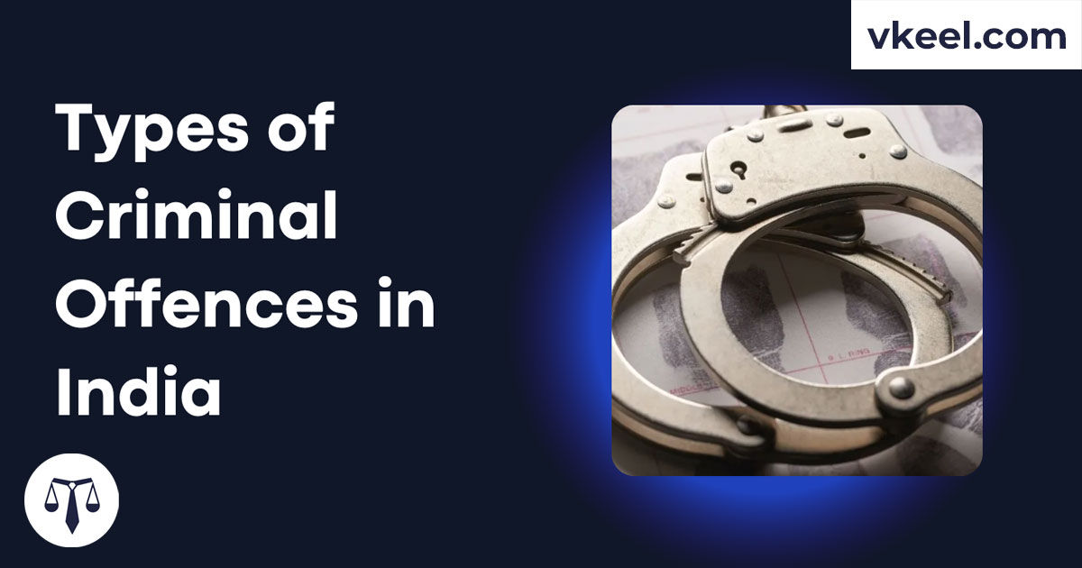 Types of Criminal Offences in India