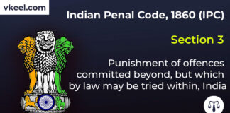 Section 3 Indian Penal Code 1860 (IPC) – Punishment of offences committed beyond, but which by law may be tried within, India