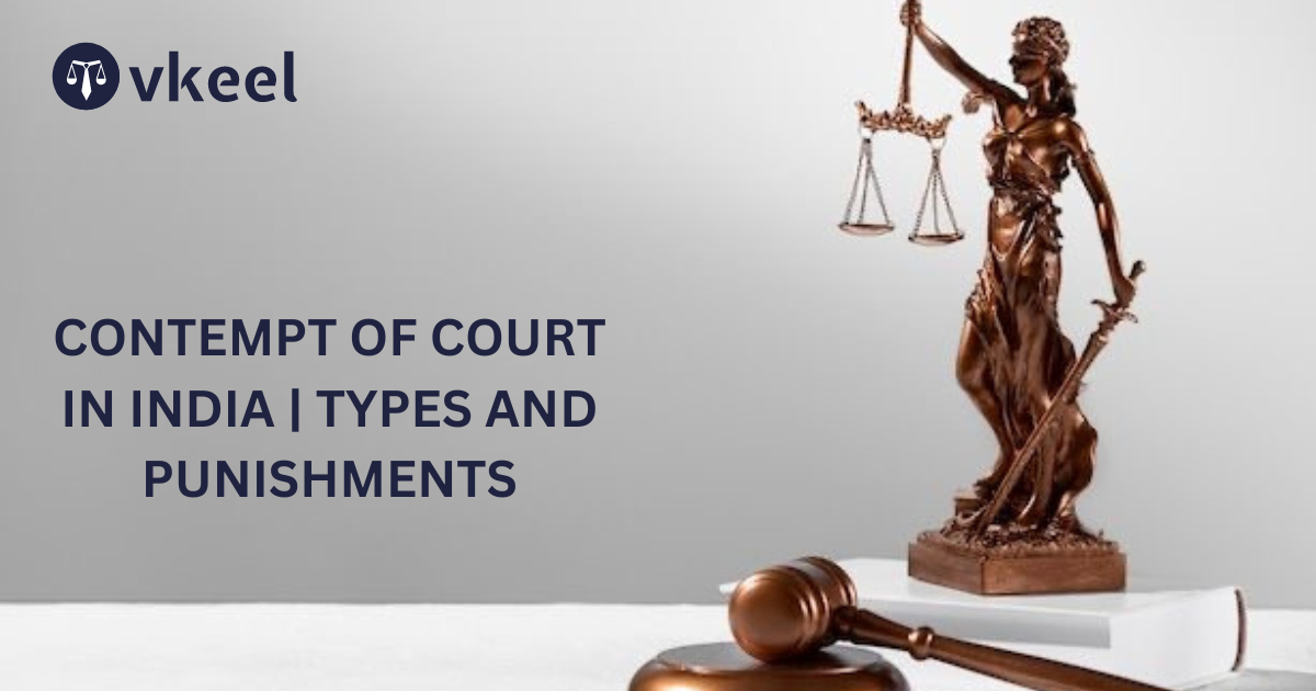 Contempt of Court in India | Types & Punishment