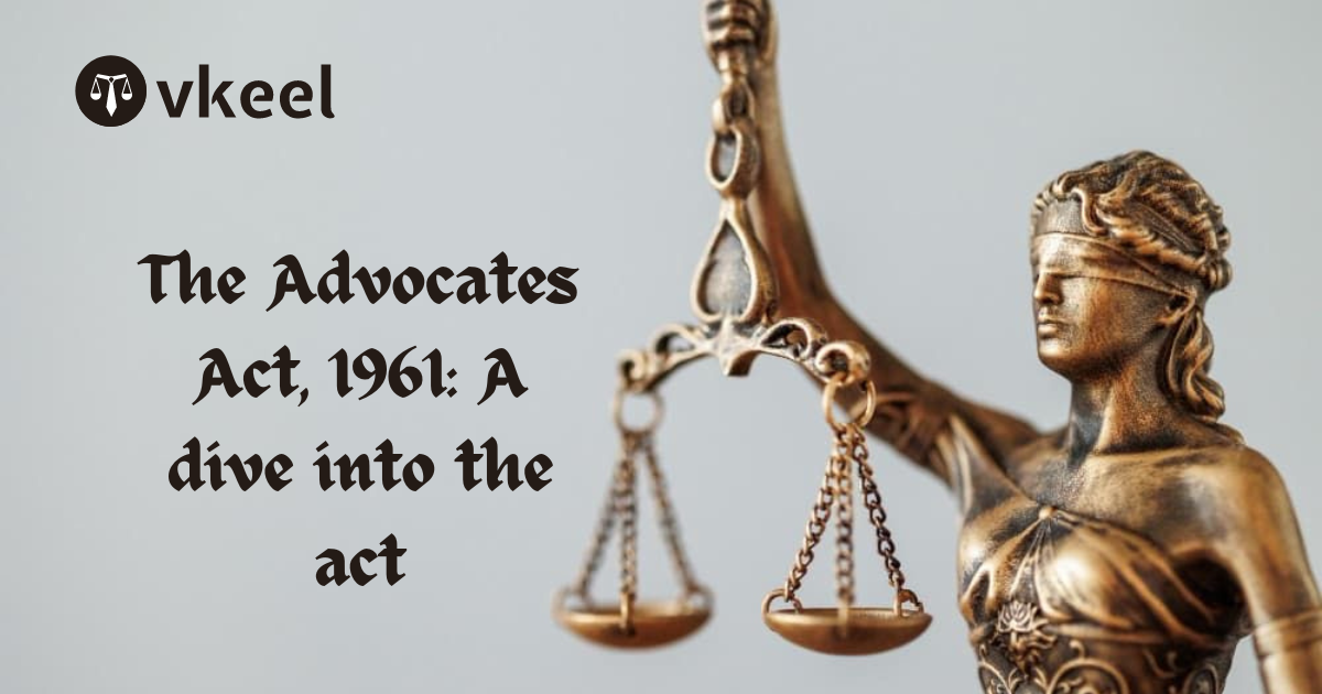 The Advocates Act, 1961: A dive into  the act