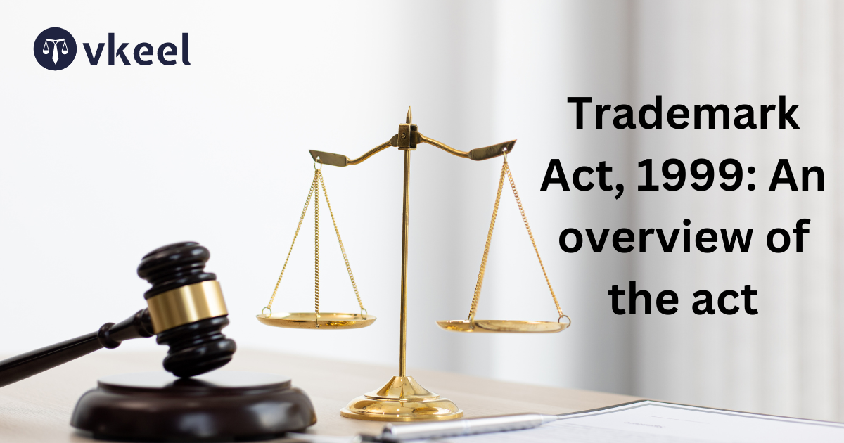Trademark Act ,1999: An dive into the act