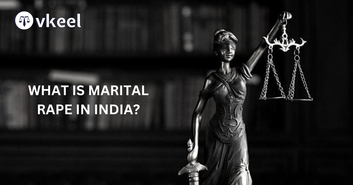 What is Marital Rape in India?