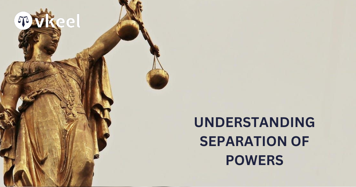 Understanding Separation of Powers