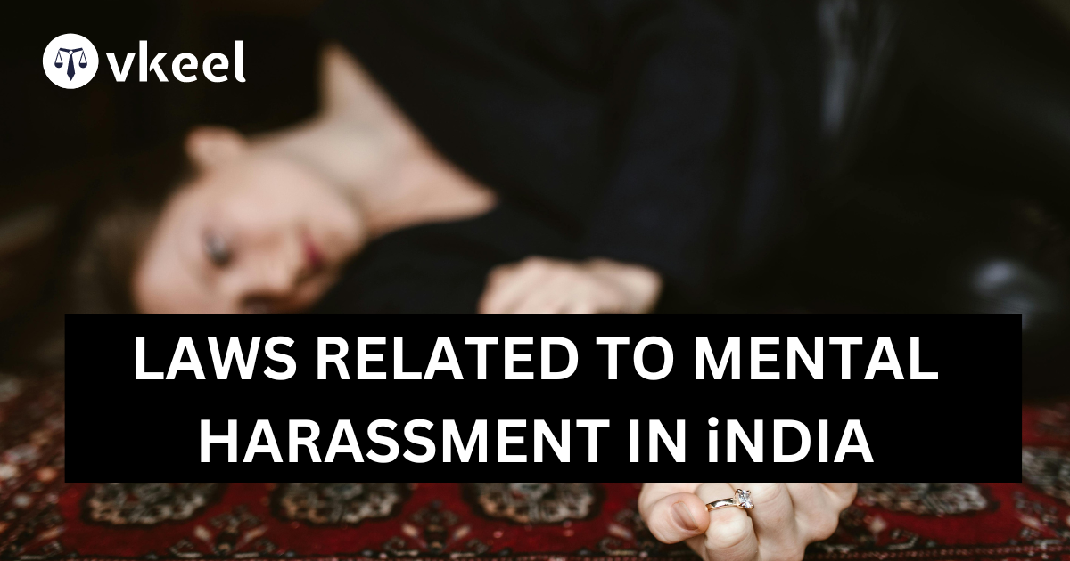 Laws Related to Mental Harassment in India