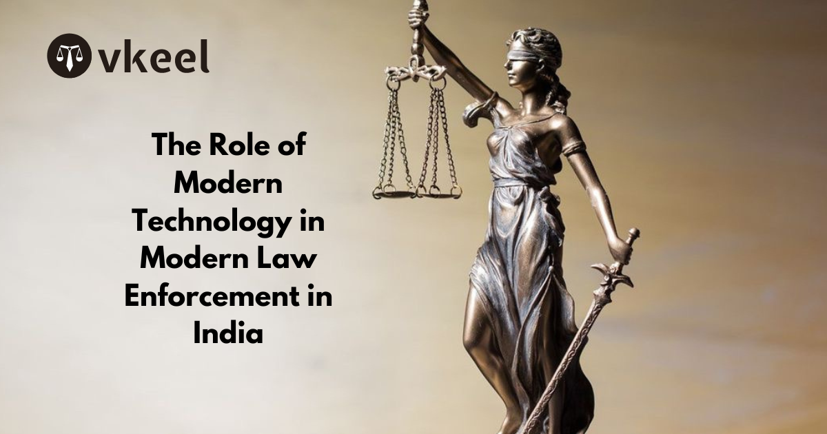 The Role of Modern Technology in Modern Law Enforcement in India