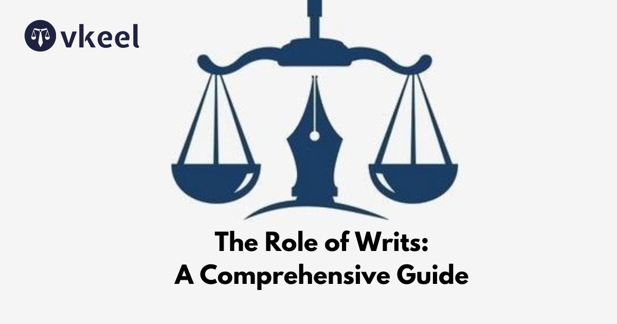 The Role of Writs: A Comprehensive Guide