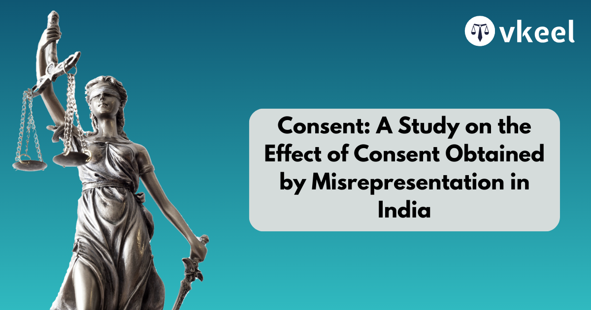 Consent: A Study on the Effect of Consent Obtained by Misrepresentation in India