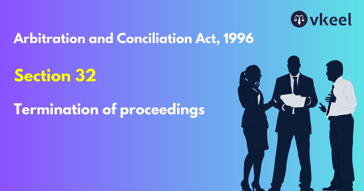 Section 32: Arbitration and Conciliation Act, 1996