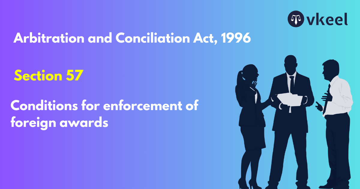 Section 57: Arbitration and Conciliation Act, 1996