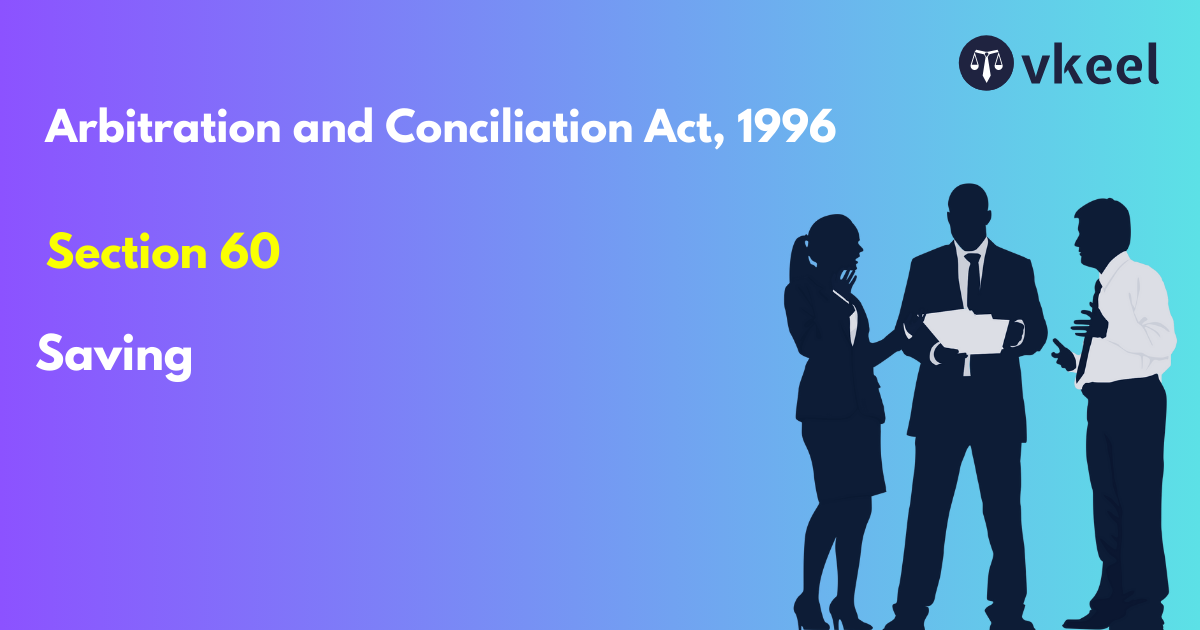 Section 60: Arbitration and Conciliation Act, 1996